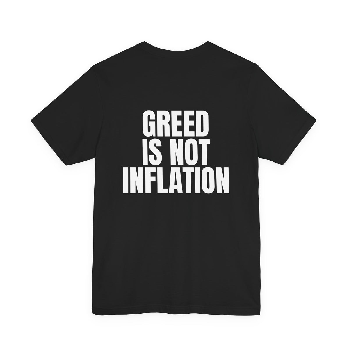 Greed Is Not Inflation Tee