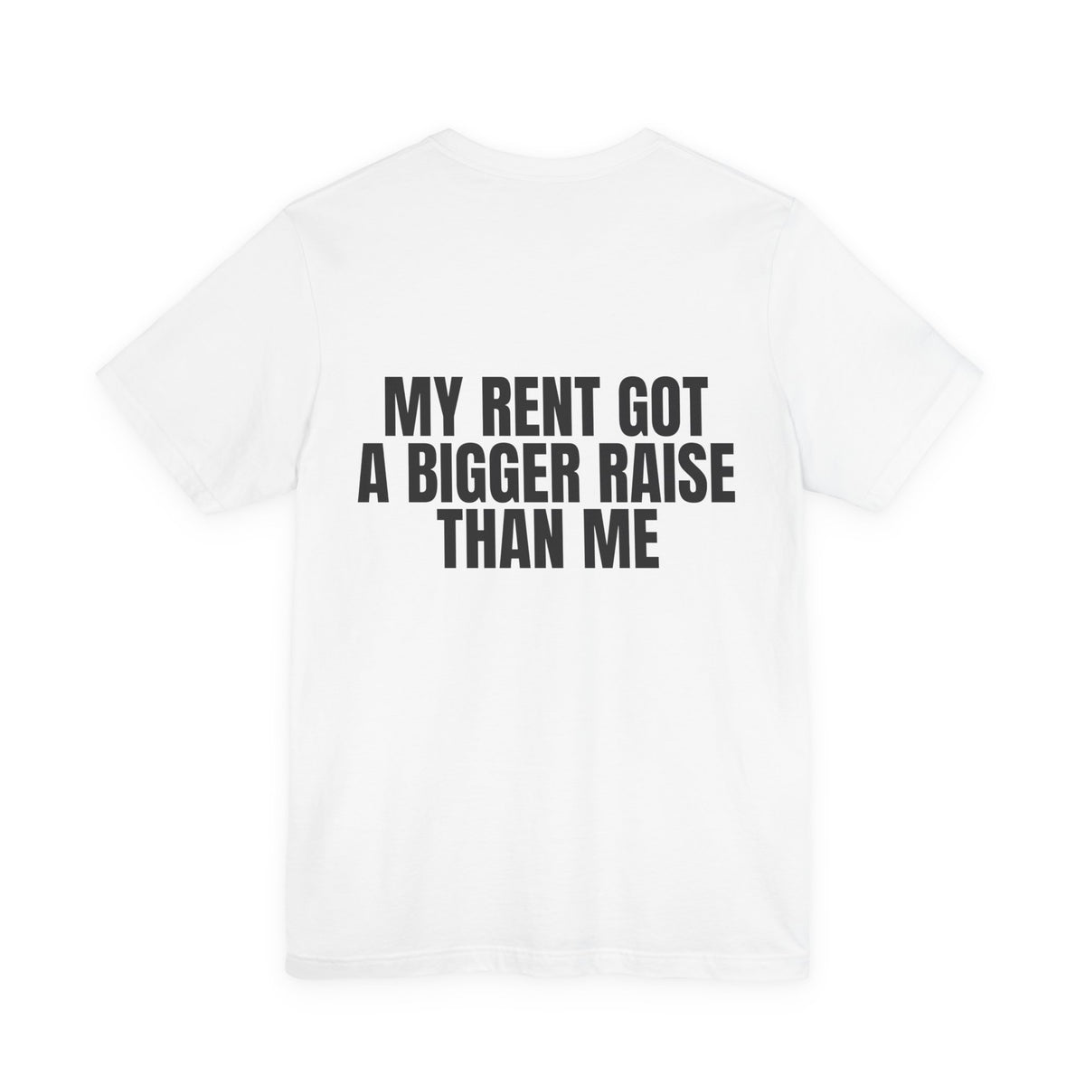 My Rent Got a Bigger Raise Than Me Tee