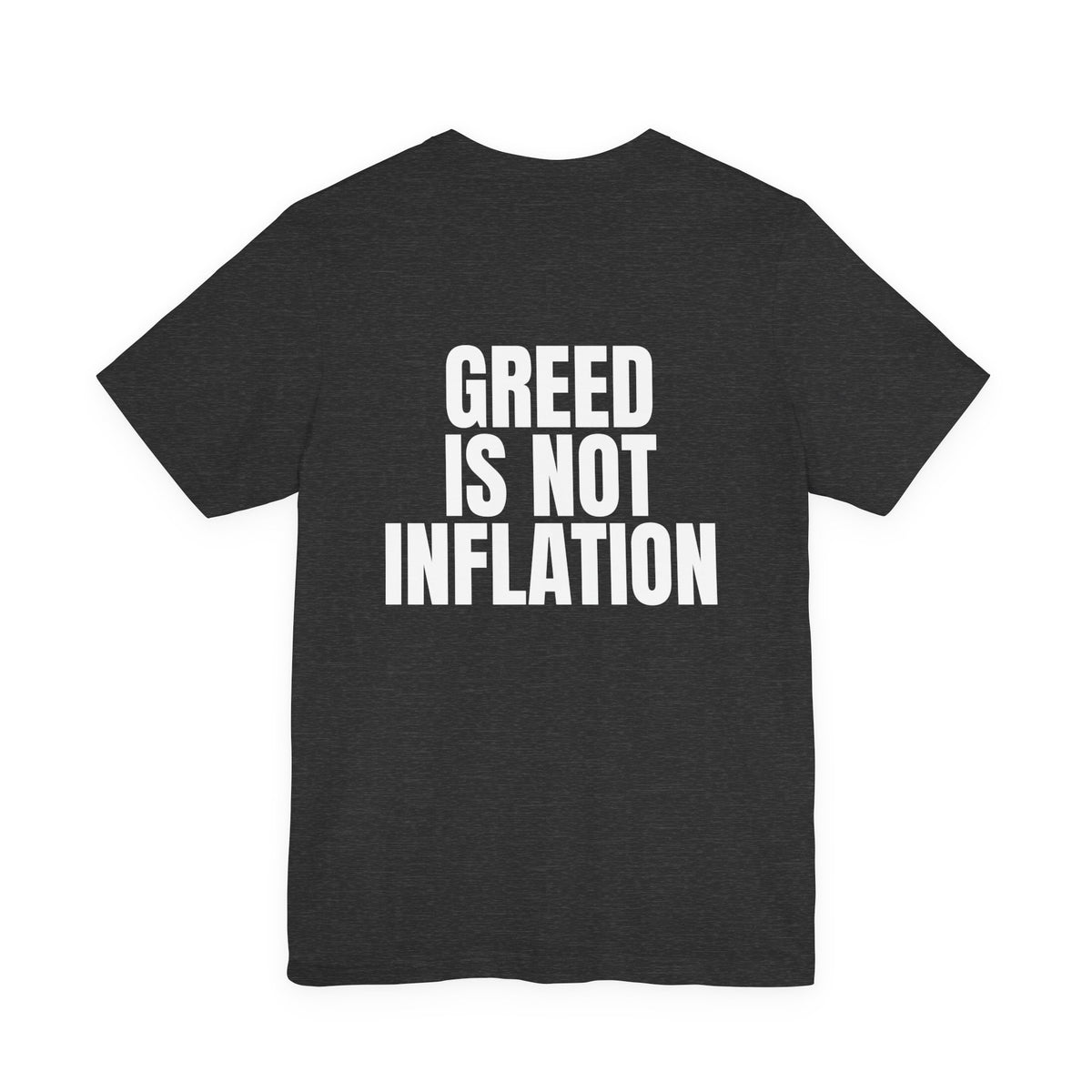 Greed Is Not Inflation Tee