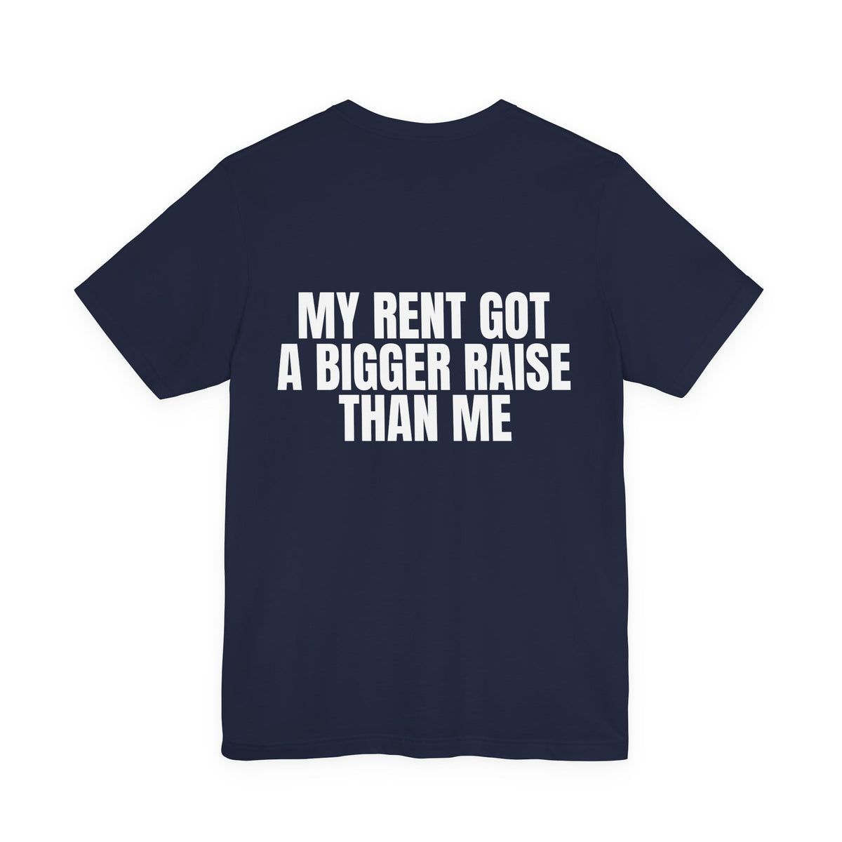 My Rent Got a Bigger Raise Than Me Tee
