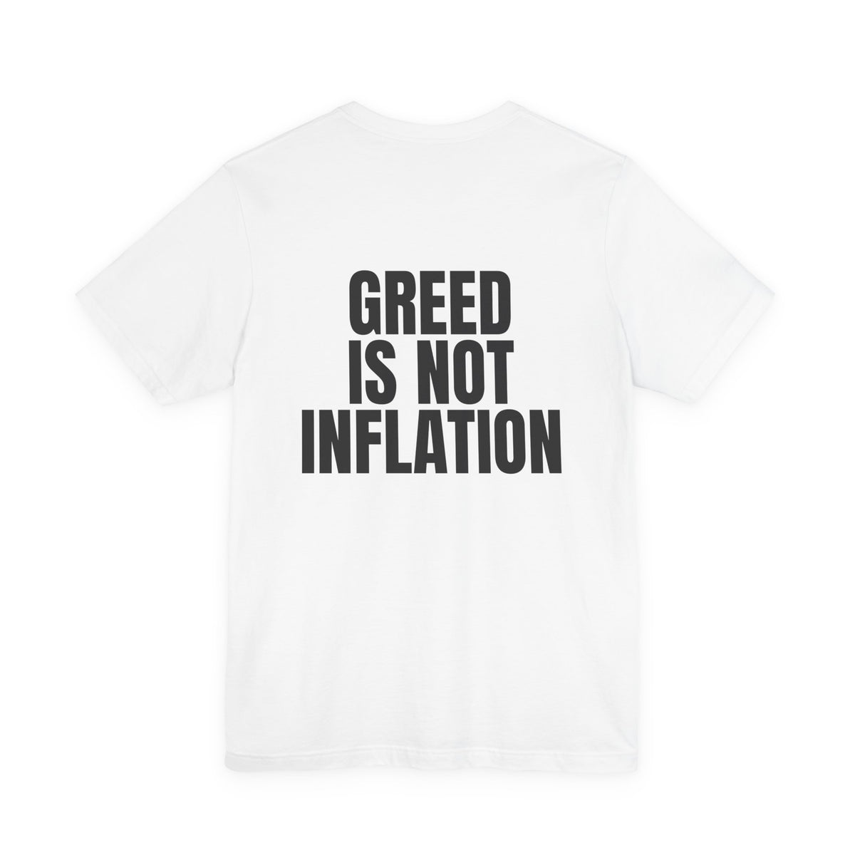 Greed Is Not Inflation Tee