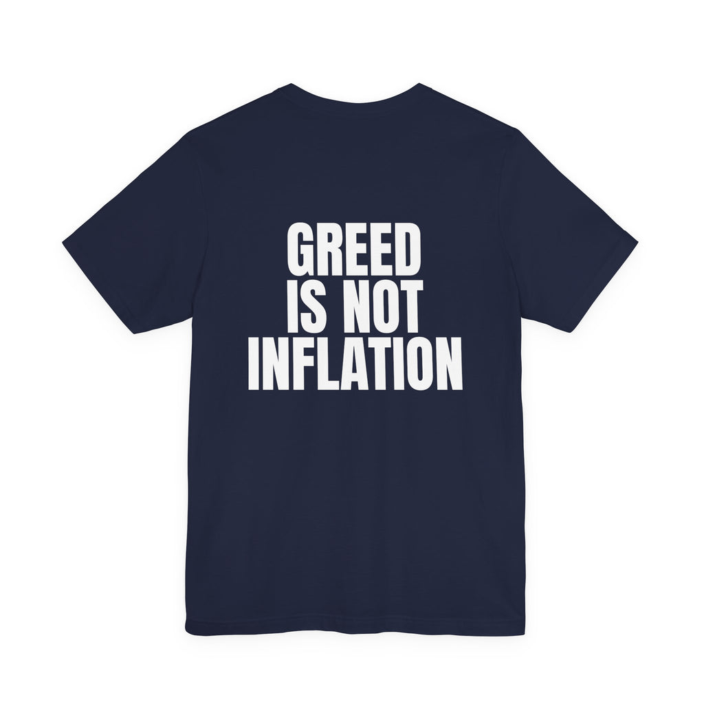 Greed Is Not Inflation Tee