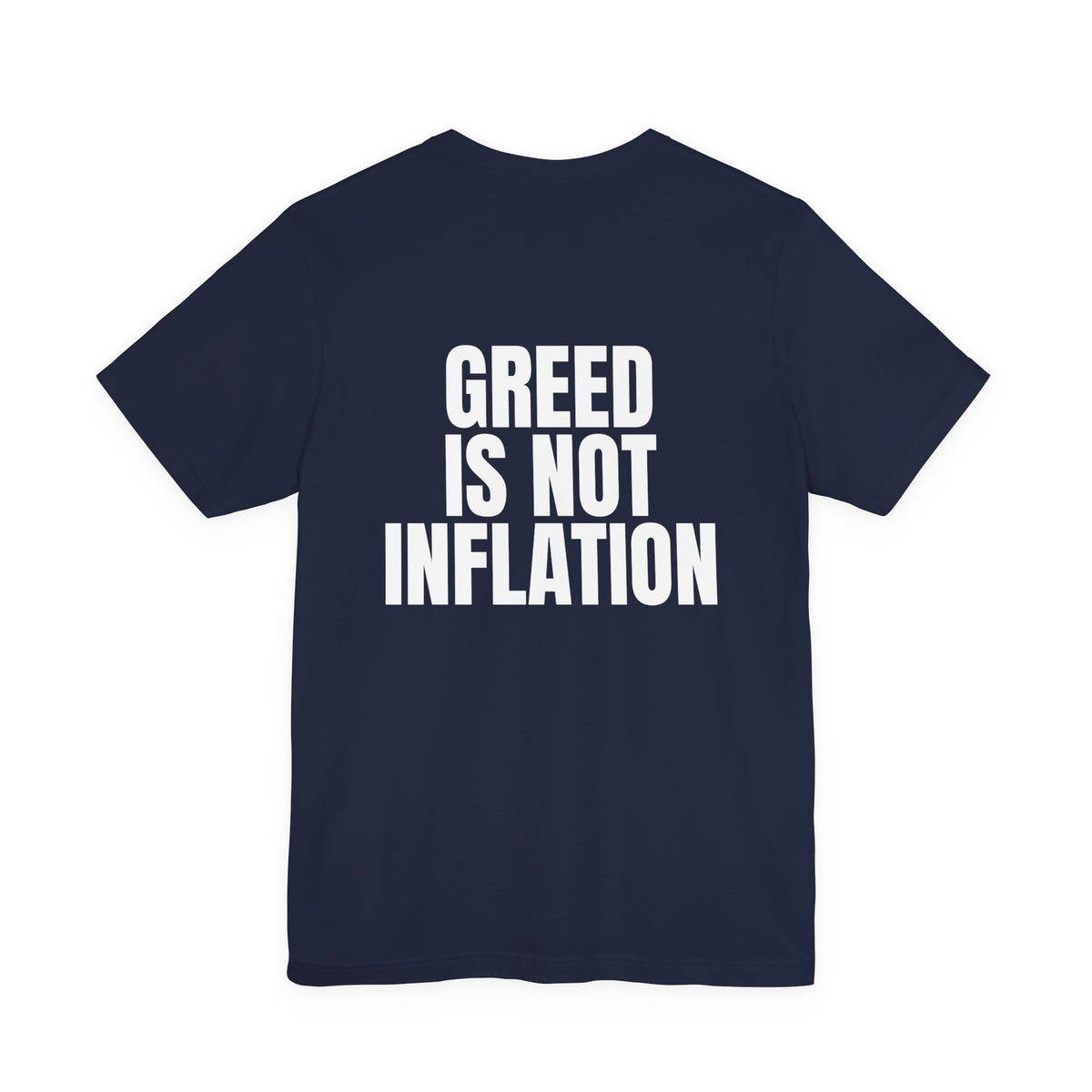 Greed Is Not Inflation Tee